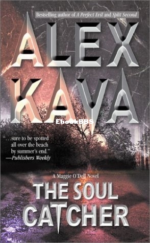 Alex Kava - Maggie O'Dell 3 - The Soul Catcher.jpg
