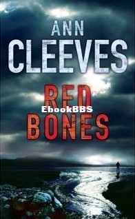 Ann Cleeves - Shetland Island 3 - Red Bones.jpg