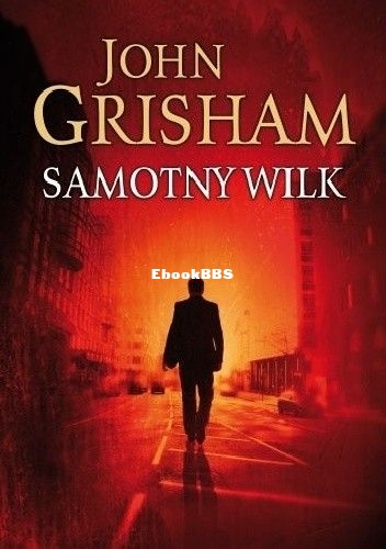 Grisham John - Samotny wilk.jpg