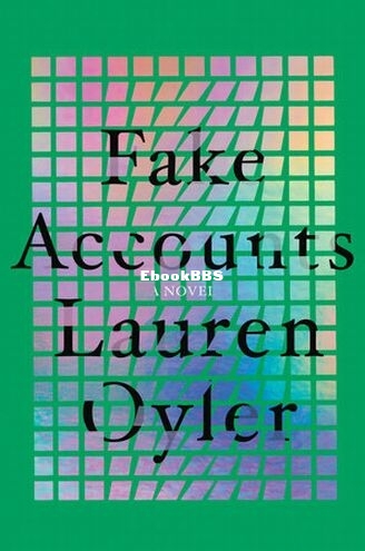 Fake Accounts - Lauren Oyler.jpg
