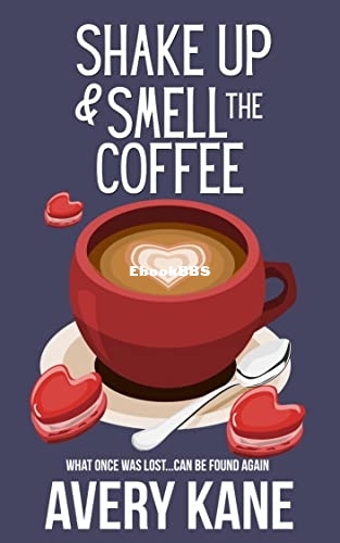 Shake Up and Smell the Coffee - Avery Kane.jpg