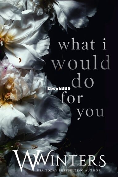 What I Would Do For You.jpg