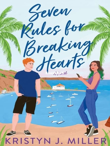 Seven Rules for Breaking Hearts by Kristyn J. Miller.JPG