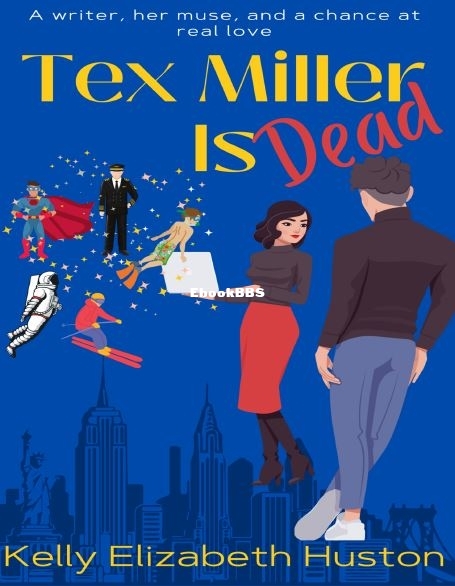 Tex Miller Is Dead by Kelly Elizabeth Huston.JPG