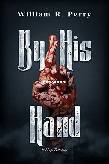 By His Hand - William R. Perry.jpg