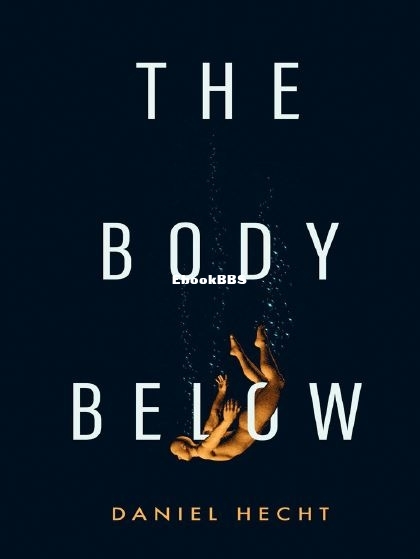 The Body Below by Daniel Hecht.JPG