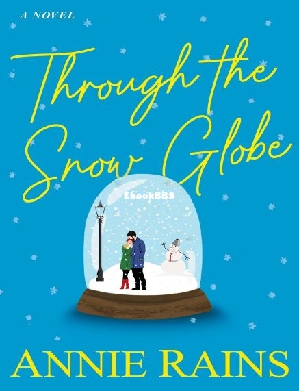 Through the Snow Globe - Annie Rains.JPG