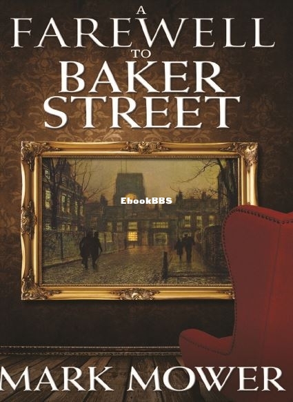 A Farewell to Baker Street - Mark Mower.JPG