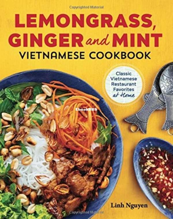 Lemongrass, Ginger and Mint Vietnamese Cookbook_ -Classic - Nguyen, Linh.jpg