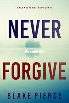 Never Forgive - Blake Pierce.jpg