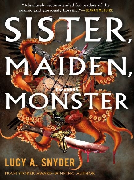 Sister Maiden Monster - Lucy A. Snyder.JPG