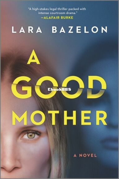 A Good Mother - Lara Bazelon.jpg
