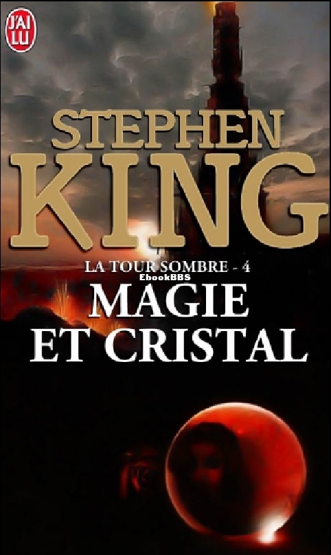 La Tour Sombre (Tome 4) - Magie et Cristal (Stephen Ki.jpg
