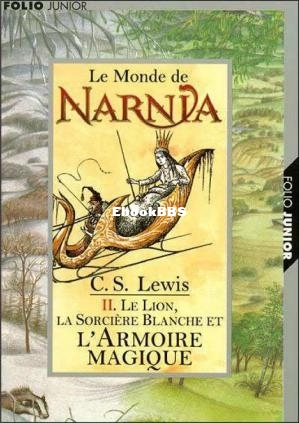 Narnia T2 Le Lion, la Sorcière Blanche et lArmoire magique (C.S LEWIS [Lewis, C.jpg