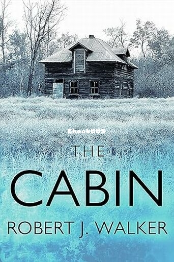 The Cabin - Robert J Walker.jpg