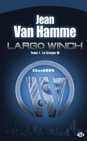 Largo Winch 01 - Le Groupe W (Jean Van Hamme).jpg
