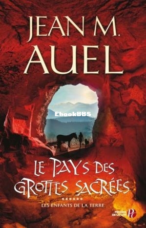 Les Enfants de la terre 6 - Le pays des grottes sacrées - (Auel, Jean M) (Z-Lib.jpg