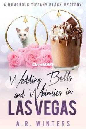 Wedding Bells and Whimsies in Las Vegas (Tiffany Black Mystery 35) (A. R. Winter.jpg