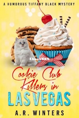 Cookie Club Killers in Las Vegas (Tiffany Black Mystery 31) (A.R. Winters) (Z-Library).jpg