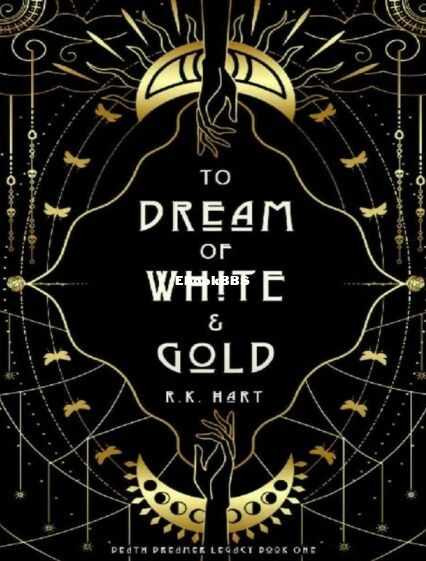 To Dream of White & Gold.jpg