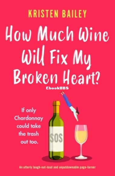 How Much Wine Will Fix My Broken Heart.jpg