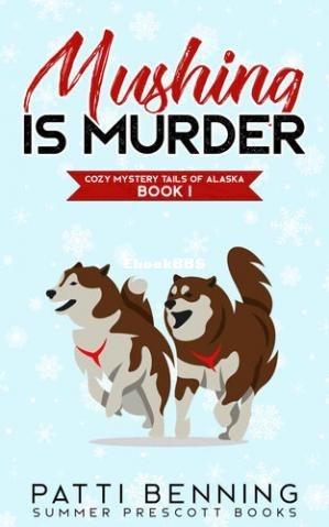 Mushing is Murder (Patti Benning) (Z-Library).jpg