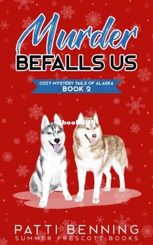 Murder Befalls Us (Tails of Alaska 2) (Patti Benning [Benning, Patti]) (Z-Library).jpg