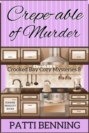 Crepe-able of Murder (Crooked Bay Cozy Mysteries Book 8) (Patti Benning) (Z-Library).jpg