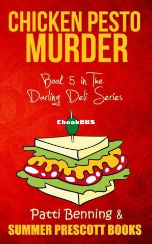 Chicken Pesto Murder (Darling Deli Mystery 5) (Patti Benning) (Z-Library).jpg