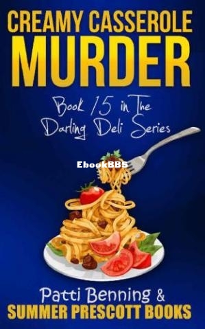 Creamy Casserole Murder (Darling Deli Mystery 15) (Patti Benning) (Z-Library).jpg
