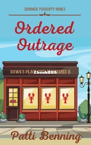 Ordered Outrage (Hawks Place Cozy Mysteries Book 8) (Patti Benning) (Z-Library).jpg
