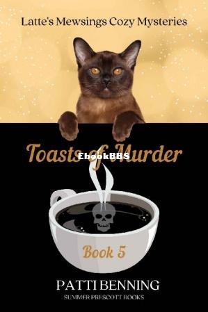 Toasts of Murder (Lattes Mewsings Cozy Mysteries Book 5) (Patti Benning) (Z-Library.jpg