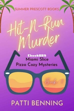 Hit-N-Run Murder (Miami Slice Cozy Mysteries Book 3) (Patti Benning) (Z-Library).jpg
