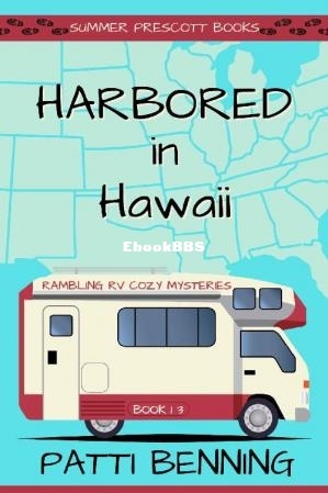 Harbored in Hawaii (Rambling RV Cozy Mysteries Book 13) (Patti Benning) (Z-Library.jpg