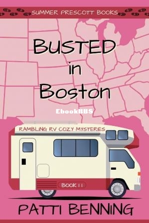 Busted in Boston (Rambling RV Cozy Mysteries Book 11) (Patti Benning) (Z-Library).jpg