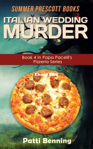 Italian Wedding Murder (Papa Pacellis Pizzeria Mystery 4) (Patti Benning) (Z-Library.jpg