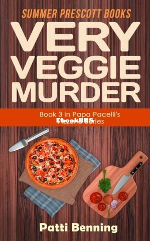 Very Veggie Murder (Papa Pacellis Pizzeria Mystery 3) (Patti Benning) (Z-Library).jpg