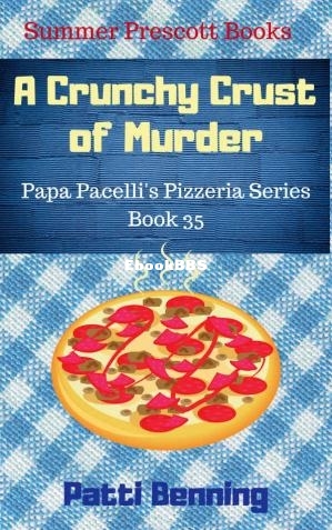 A Crunchy Crust of Murder (Papa Pacellis Pizzeria Series Book 35) (Patti Benning.jpg