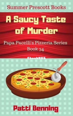 Papa Pacellis Pizzeria Mystery 34 - A Saucy Taste of Murder (Patti Benning).jpg