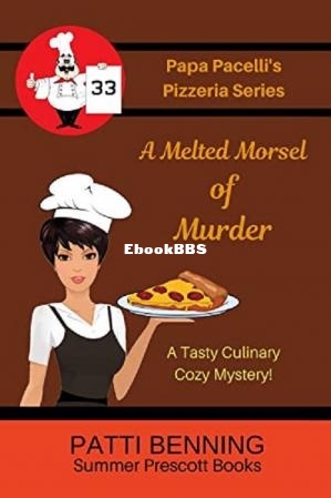 A Melted Morsel of Murder (Papa Pacellis Pizzeria Mystery 33) (Patti Benning) (Z.jpg