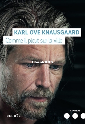Comme il pleut sur la ville (Mon combat 5) (Karl Ove Knausgaard) (Z-Library).jpg