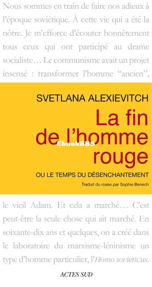 La fin de lhomme rouge Ou le temps du désenchantement (Alexievitch Svetlana) (Z.jpg