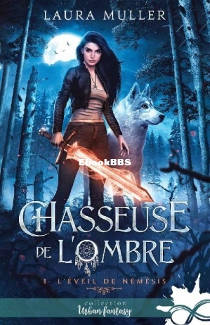 Chasseuse de lombre T1 Léveil de Némésis (Laura Muller) (Z-Library).jpg