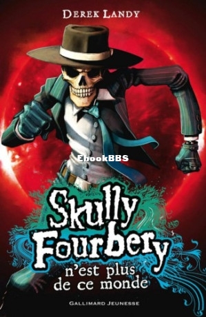 Skully Fourbery - 04 - Nest plus de ce monde (Landy, Derek [Landy, Derek]) (Z-Library).jpg