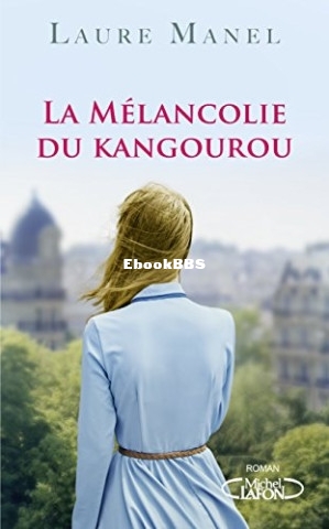 La mélancolie du kangourou (French Edition) (Laure Manel [Manel, Laure]) (Z-Library).jpg