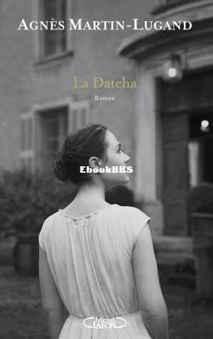 La Datcha (French Edition) (Martin-Lugand, Agnès) (Z-Library).jpg