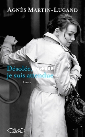 Désolée, je suis attendue (Martin-Lugand, Agnes) (Z-Library).jpg