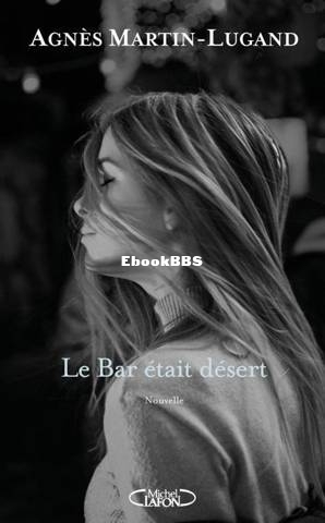 Le bar était désert (Martin-Lugand, Agnès) (Z-Library).jpg