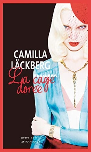 La cage dorée (Läckberg Camilla, Cassaigne Rémi) (Z-Library).jpg