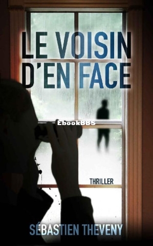 Le voisin den face (Sébastien Theveny [Theveny, Sébastien]) (Z-Library).jpg